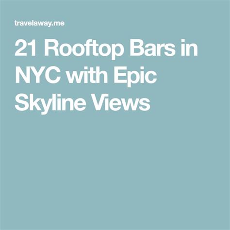 25 Best Rooftop Bars In Nyc With Epic Skyline Views Rooftop Bars Nyc