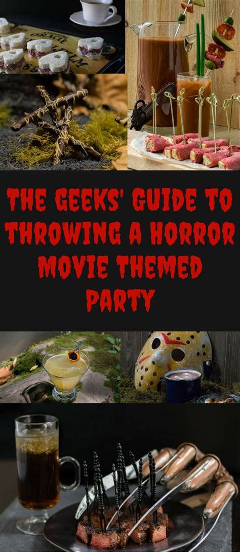 The Geek S Guide To Throwing A Horror Movie Themed Party With Food And Drinks