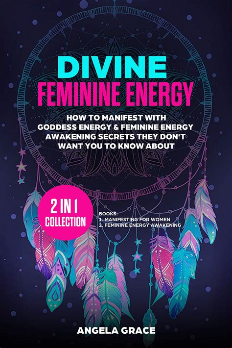 Divine Feminine Energy How To Manifest With Goddess Energy And Feminine