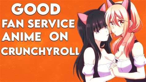 The Best Fan Service Anime On Crunchyroll Youtube