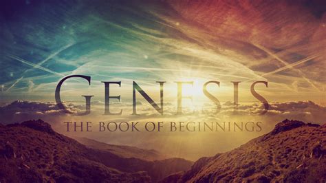 Genesis The Book Of Beginnings