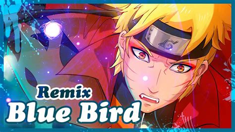 Blue Bird Remix Naruto Shippuden Opening 3 Youtube
