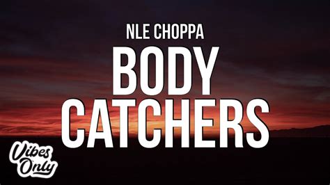 Nle Choppa Body Catchers Lyrics Youtube