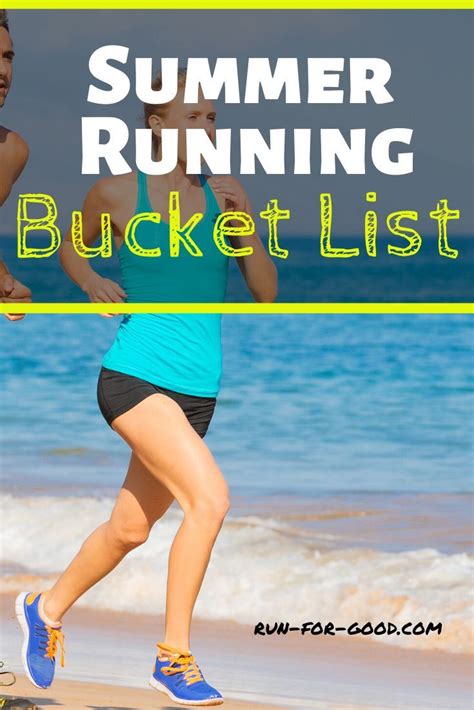 Summer Running Bucket List Run For Good Running Running Motivation