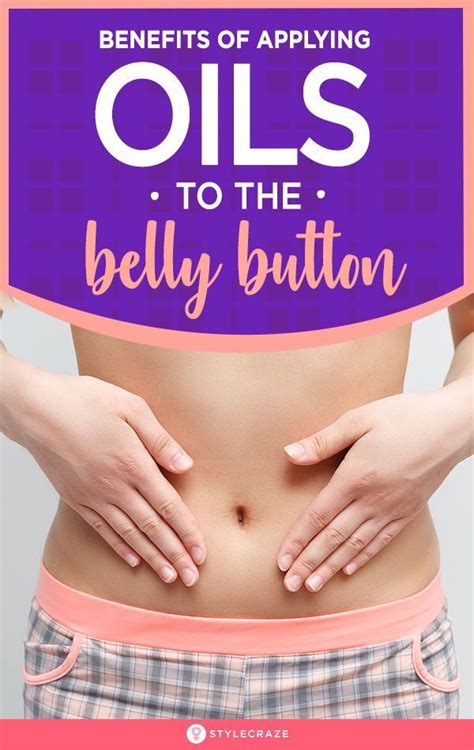 Benefits Of Applying Oils To The Belly Button According To Ayurveda Your Navel Is A Powerful