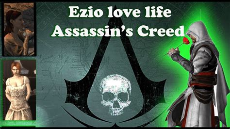 Ezio Auditore Romantic Love Story Assassins Creed Cristina