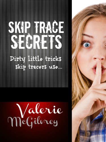 Amazon Com Skip Trace Secrets Dirty Babe Tricks Skip Tracers Use Learn Skip Tracing