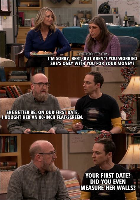 Quote From The Big Bang Theory 10x21 Amy Farrah Fowler I M Sorry Bert But Aren T You