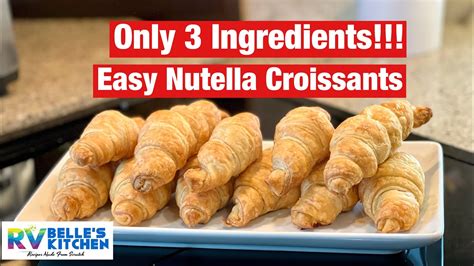 Easy Nutella Croissants Recipe Belles Rv Kitchen Youtube