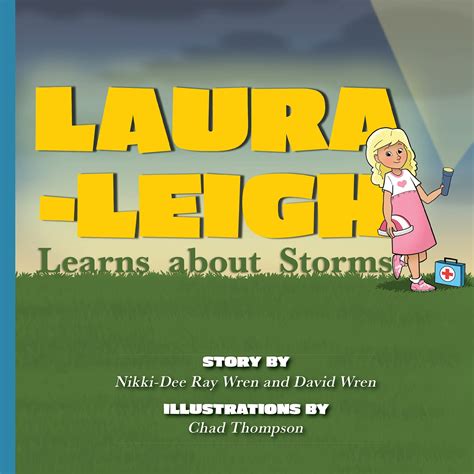 Laura-Leigh Learns about Storms by Nikki-Dee Ray Wren | Goodreads