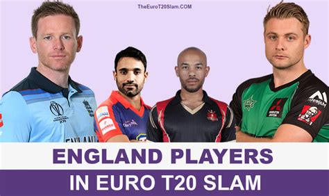 England Cricket Players In Euro T20 Slam 2019 Euro T20 Slam England