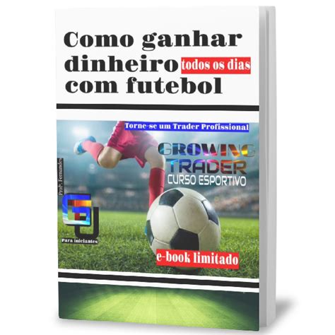 como ganhar dinheiro com futebol