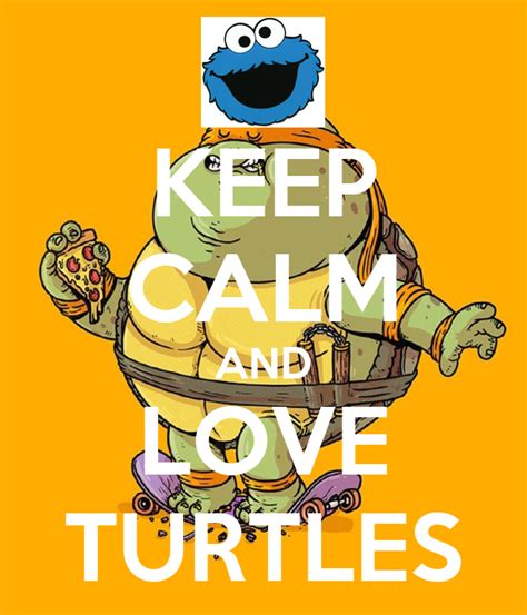 Keep Calm And Love Turtles Poster Pablo Keep Calm O Matic