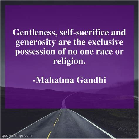 Mahatma Gandhi Gentleness Self Sacrifice And Generosity Mahatma