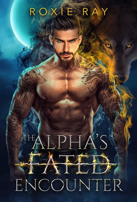 The Alphas Fated Encounter Fated To Royalty 1 By Roxie Ray Goodreads