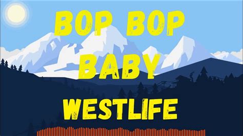 Westlife Bop Bop Baby Lyrics Video Youtube