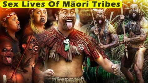 Weird Insane Sex Lives Of Maori Tribes Youtube