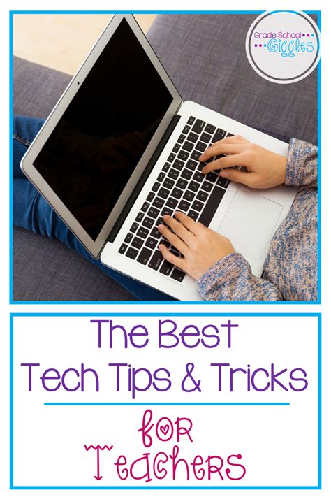 The Best Tech Tips And Tricks For Teachers Grade School Giggles