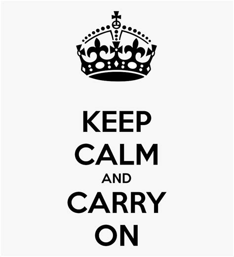 Keep Calm And Carry On Png Keep Calm And Carry Transparent Png