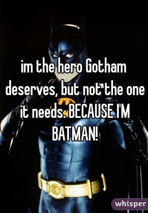 Best batman quotes from the dark knight trilogy. The Hero Gotham Needs - Meme Pict