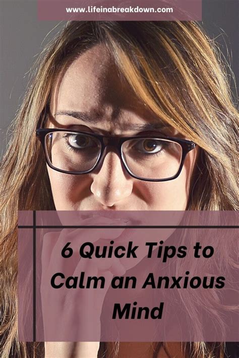 6 Quick Tips To Calm An Anxious Mind Life In A Break Down