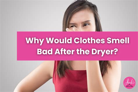 Do Your Clothes Smell Bad After The Dryer There Maybe A Reason Why Smarty Wash