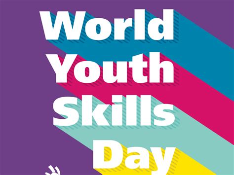 world youth skills day an awareness to develop expertise and reskilling