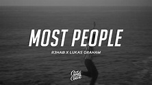 R3HAB x Lukas Graham - Most People (Lyrics) - YouTube