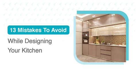 13 Mistake To Avoid While Designing Your Kitchen Legacy