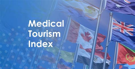 Medical Tourism Index A Critical Gauge For Medical Tourism