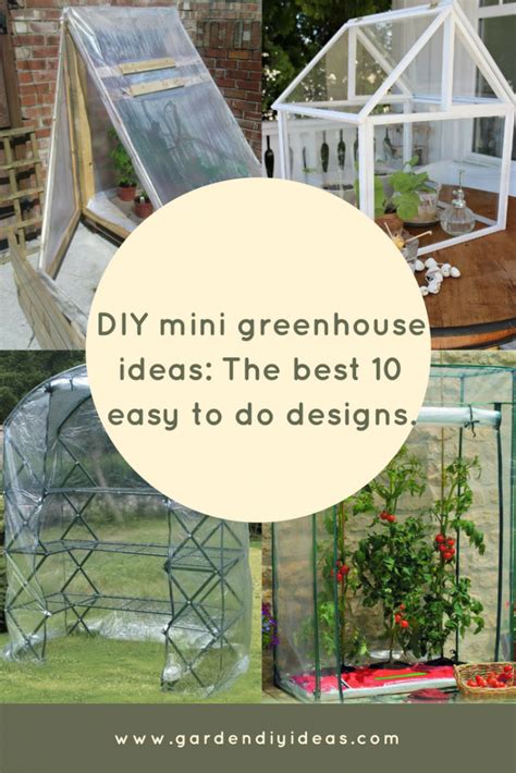 Diy Mini Greenhouse Ideas The Best 10 Easy To Do Designs