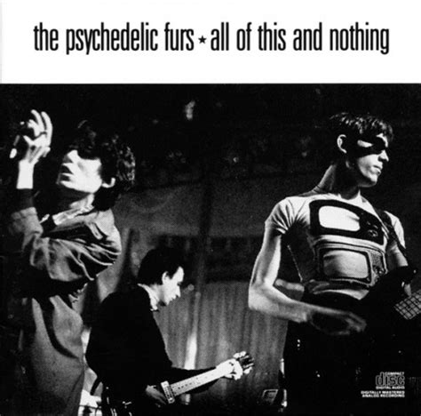 All Of This And Nothing The Psychedelic Furs Songs Reviews