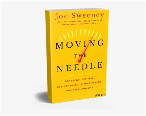 Those Who Sense That Big Things Can Happen Need To Moving The Needle By Joe Sweeney