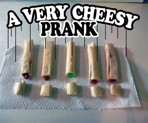 A Very Cheesy Prank 8 Steps Instructables