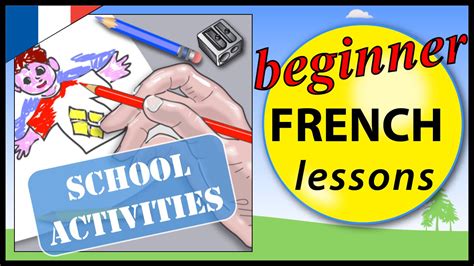 School Activities In French Beginner French Lessons For Children