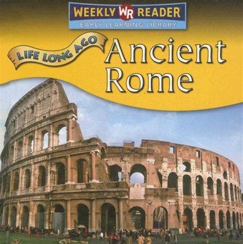 Ancient Rome Life Long Ago By Tea Benduhn Open Library