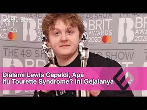 Dialami Lewis Capaldi Apa Itu Tourette Syndrome Ini Gejalanya Youtube