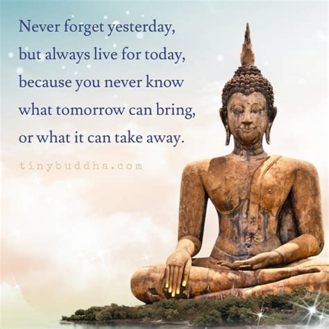 Always Live For Today Tiny Buddha
