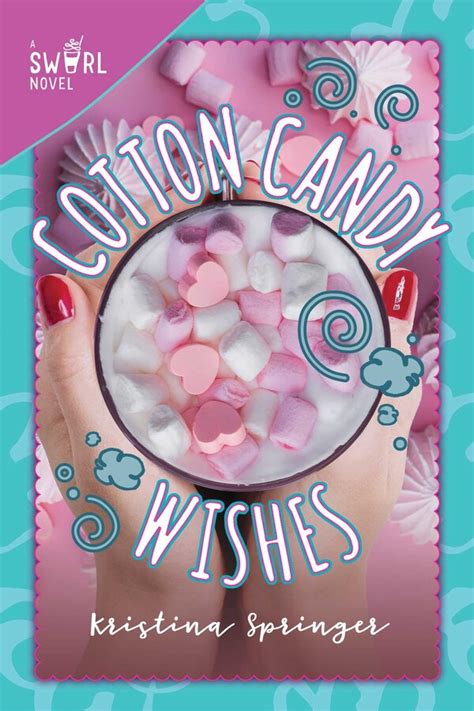 Cotton Candy Wishes Book By Kristina Springer Official Publisher