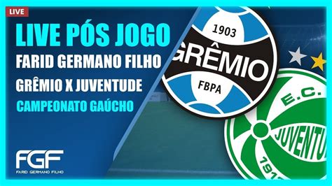 Live P S Jogo De Gr Mio X Juventude Youtube