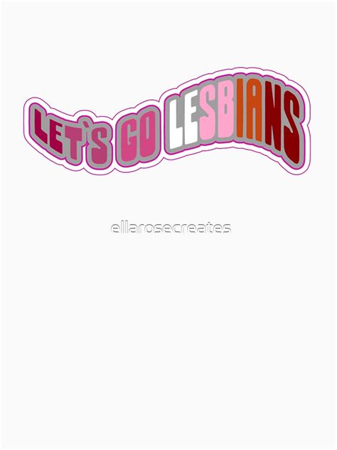 let`s go lesbians text flag design t shirt by ellarosecreates redbubble