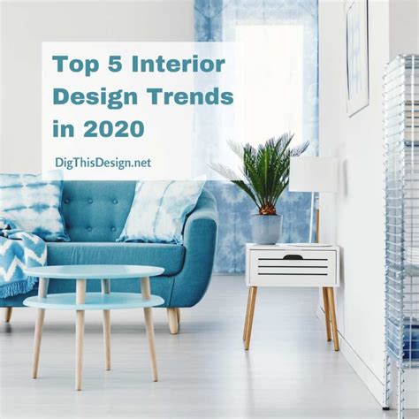 Top 5 Interior Design Trends In 2020 Dig This Design