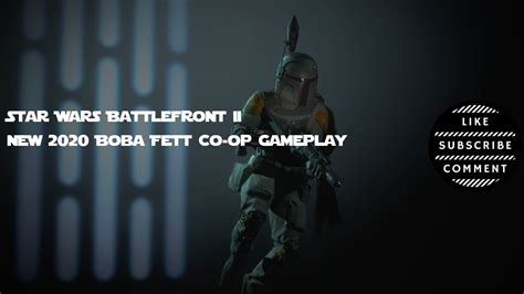 Star Wars Battlefront 2 New Boba Fett Co Op Gameplay