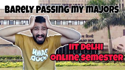 Barely Passing My Majors Iit Delhi Vlogs Iit Delhi Mtech Life