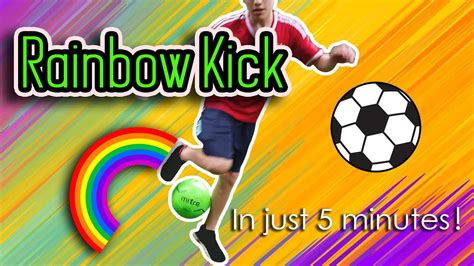 How To Do The Rainbow Kick Soccer Tutorial Full Time Ninja Youtube