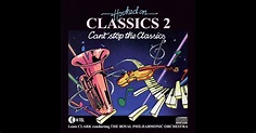 Hooked On Classics 2: Can't Stop the Classics by Louis Clark & Royal ...