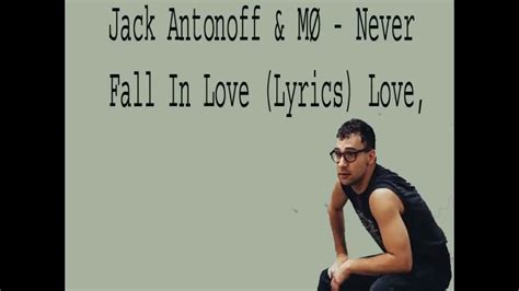Jack Antonoff MØ Never Fall In Love Lyrics Love YouTube