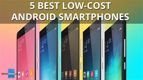 Affordable Not Cheap The 5 Best Low Cost Android Smartphones 2015