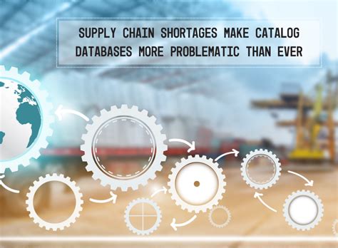 Supply Chain Shortages Make Catalog Databases More Problematic Than