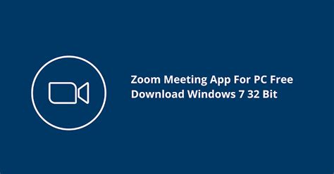 Zoom Meeting App For Pc Free Download Windows 7 32 Bit Download